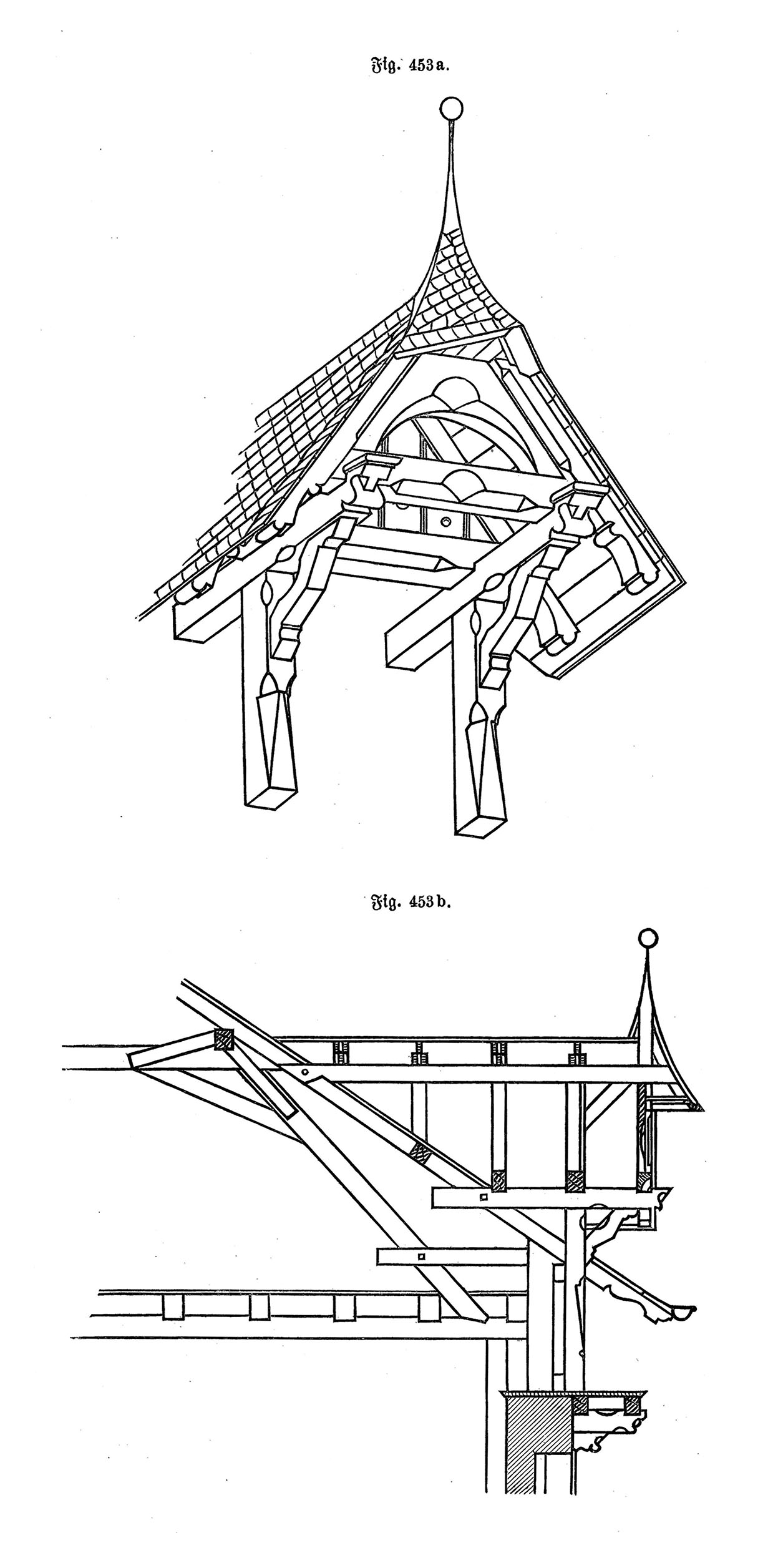 Fig. 453a. // Fig. 454b. // Schnitt mit Anschluss des Zwerchhauses an Dachstuhl