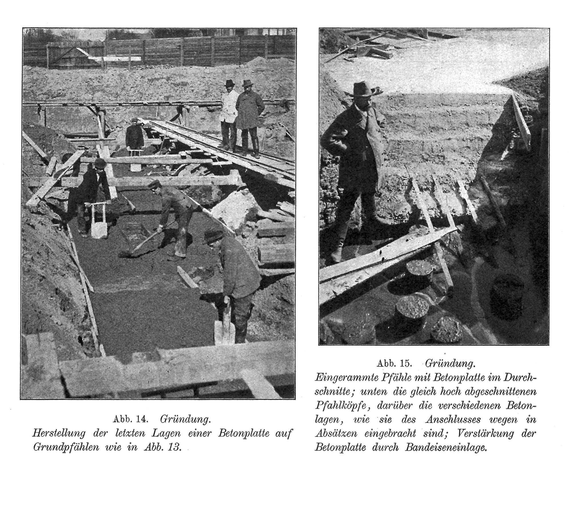 Abb. 14. Herstellung der letzten Lagen einer Betonplatte auf Grundpfählen wie in Abb. 13. // Abb. 15. Eingerammte Pfähle mit Betonplatte im Durchschnitte;//