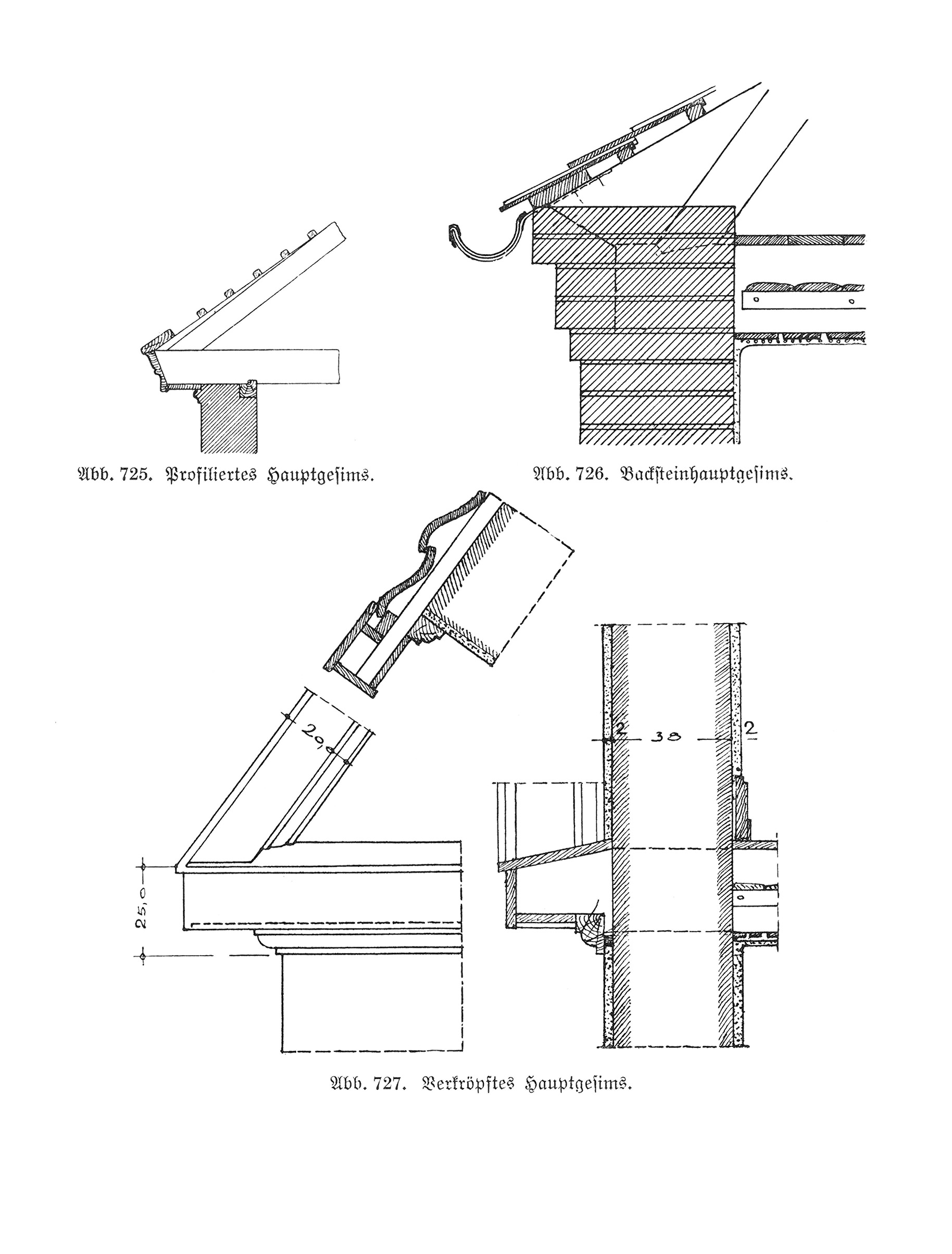 Abb. 725. // Profiliertes Hauptgesims // Abb. 726. // Backsteinhauptgesims. // Abb. 727. // Verkröpftes Hauptgesims.