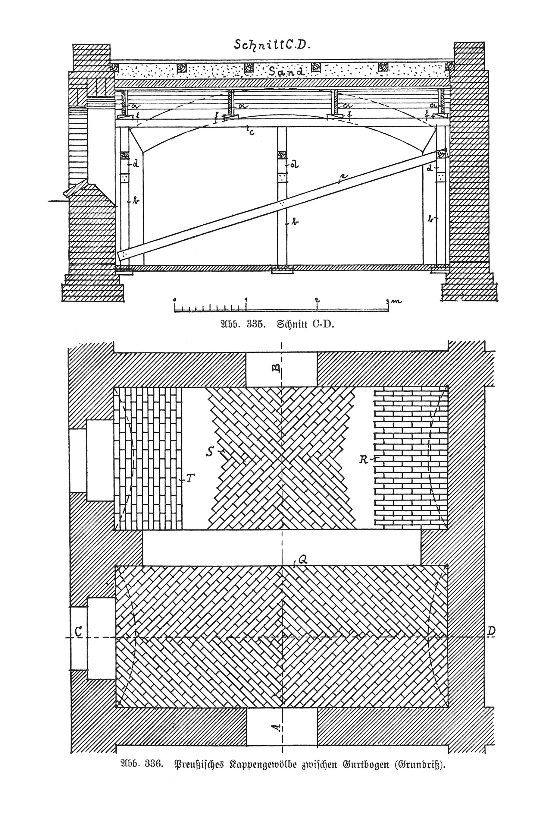 Abb. 335. Schnitt C-D // Abb. 336. Preußisches Kappengewölbe zwischen Gurtbögen (Grundriß).