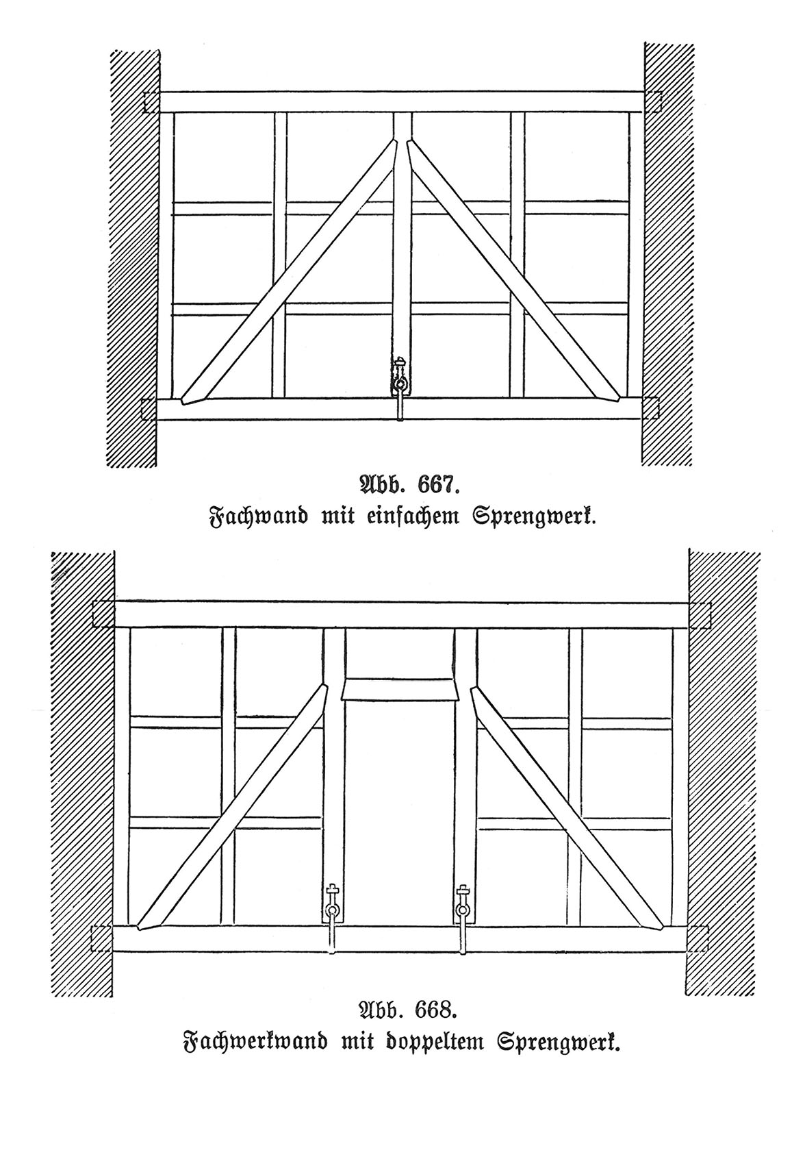 Abb. 667. Fachwerkwand mit einfachem Sprengwerk. // Abb. 668. Fachwerkwand mit doppeltem Sprengwerk.