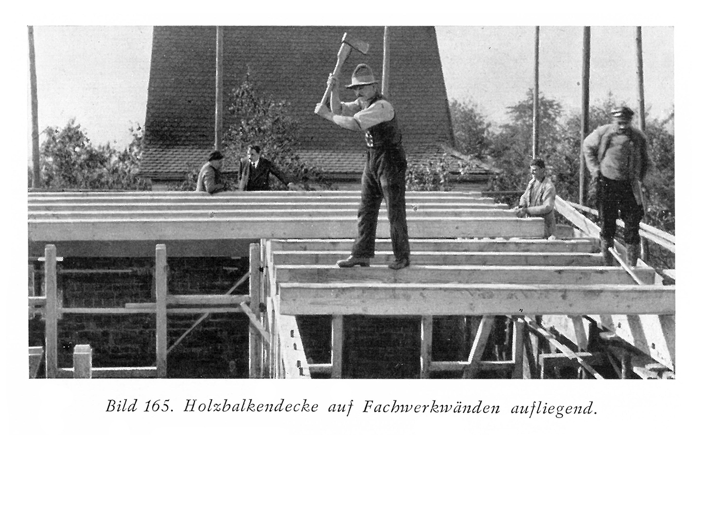 Bild 165. Holzbalkendecke auf Fachwerkwänden aufliegend.