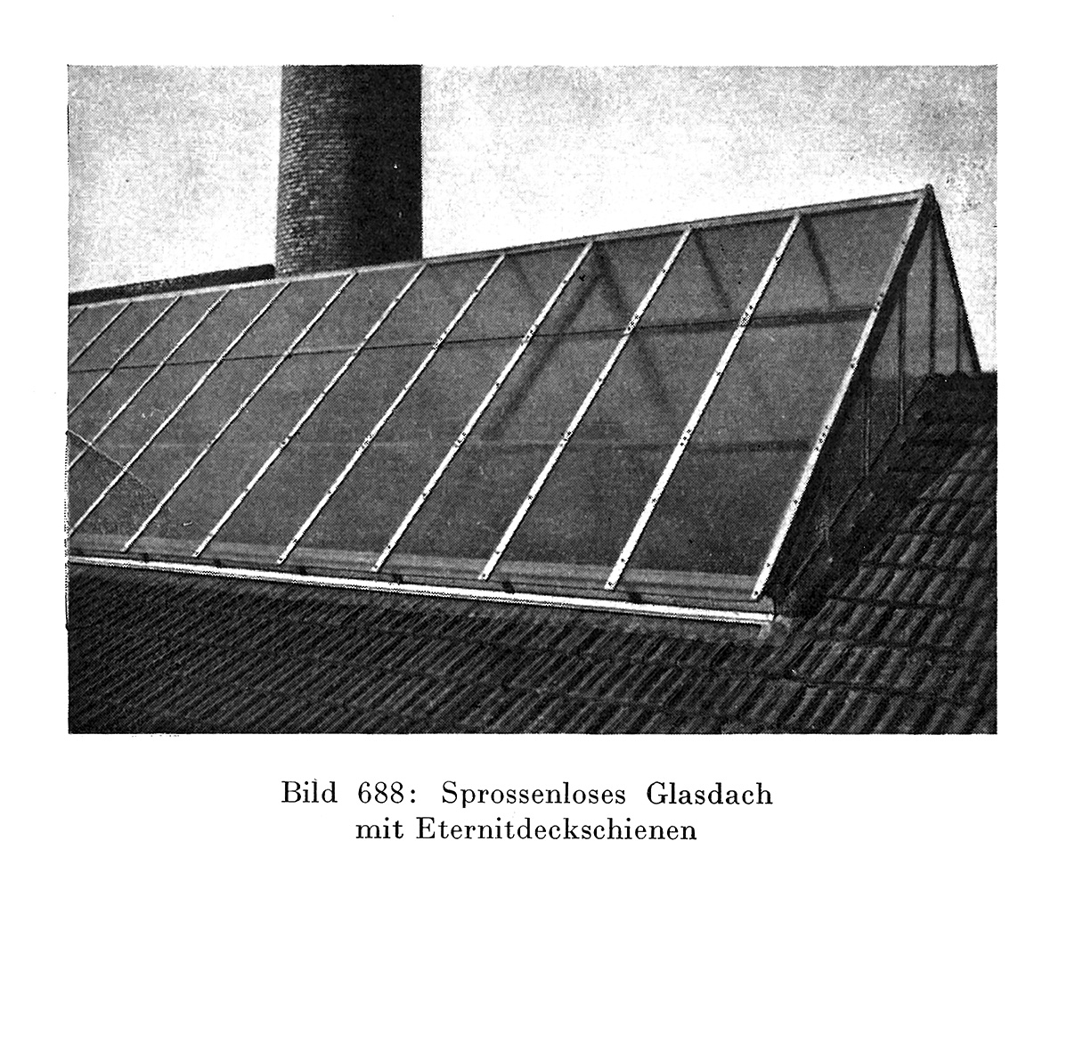 Bild 688 // Sprossenloses Glasdach mit Eternitdeckschienen