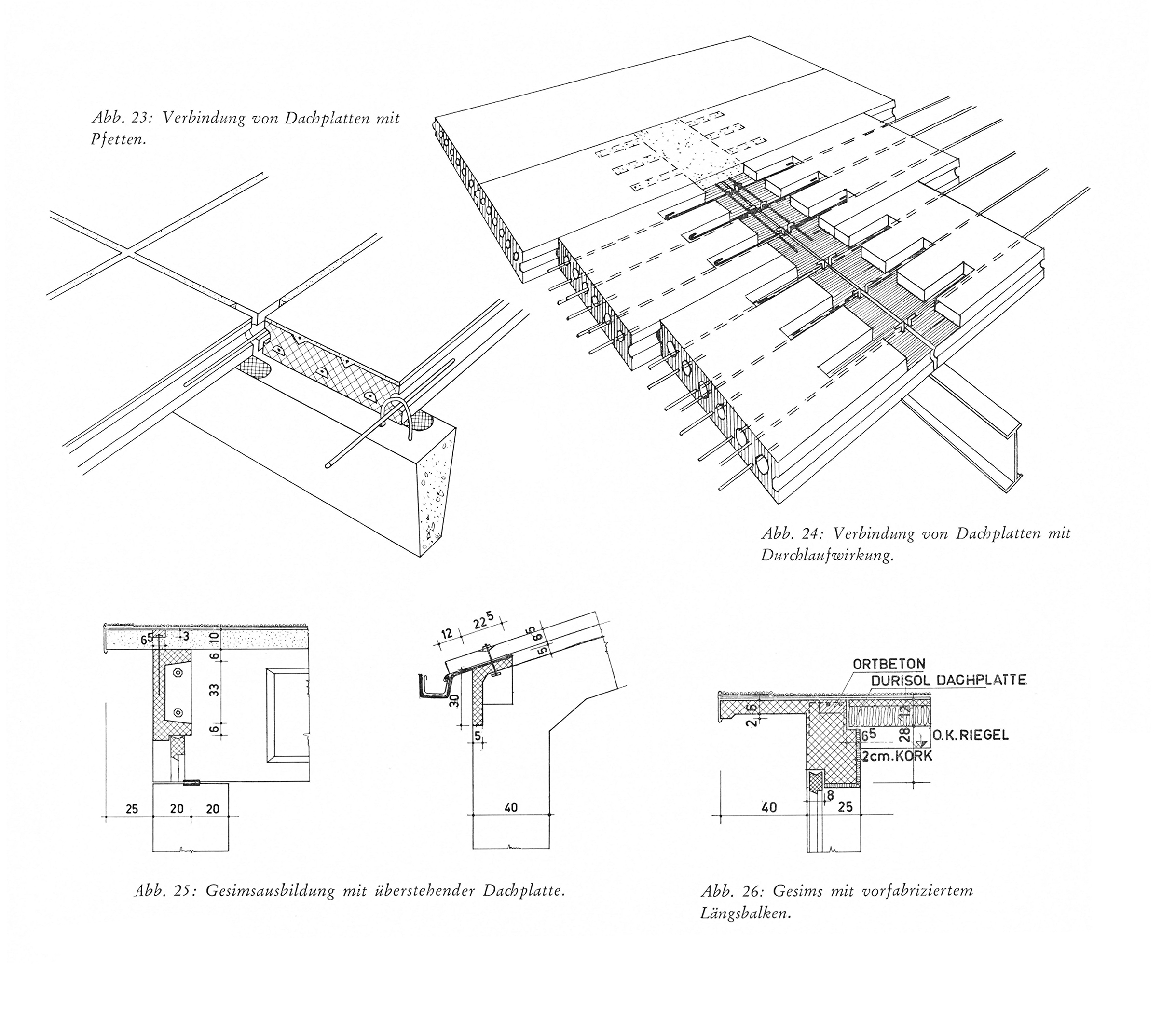 Abb. 23: Verbindung von Dachplatten mit Pfetten. // Abb. 24: Verbindung von Dachplatten mit Durchlaufwirkung. // Abb. 25: Gesimsausbildung mit überstehender Dachplatte. // Abb. 26: Gesims mit vorfabriziertem Längsbalken.