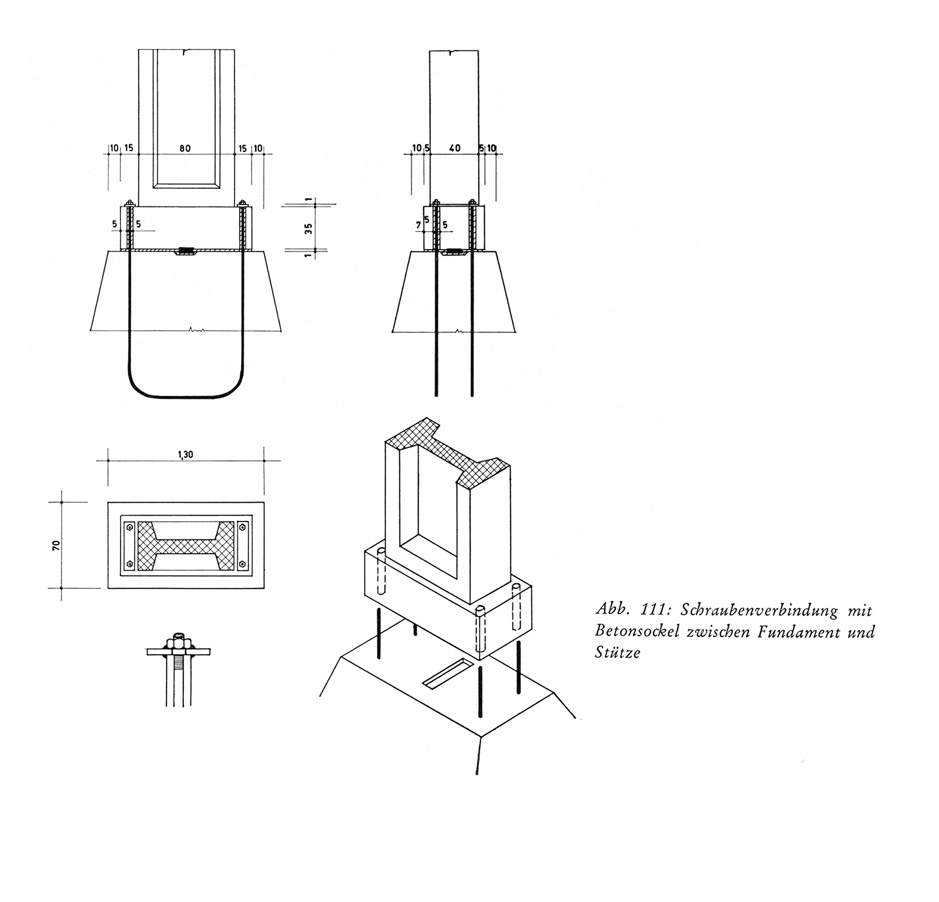 Abb. 111: Schraubenverbindung mit Betonsockel zwischen Fundament und Stütze.