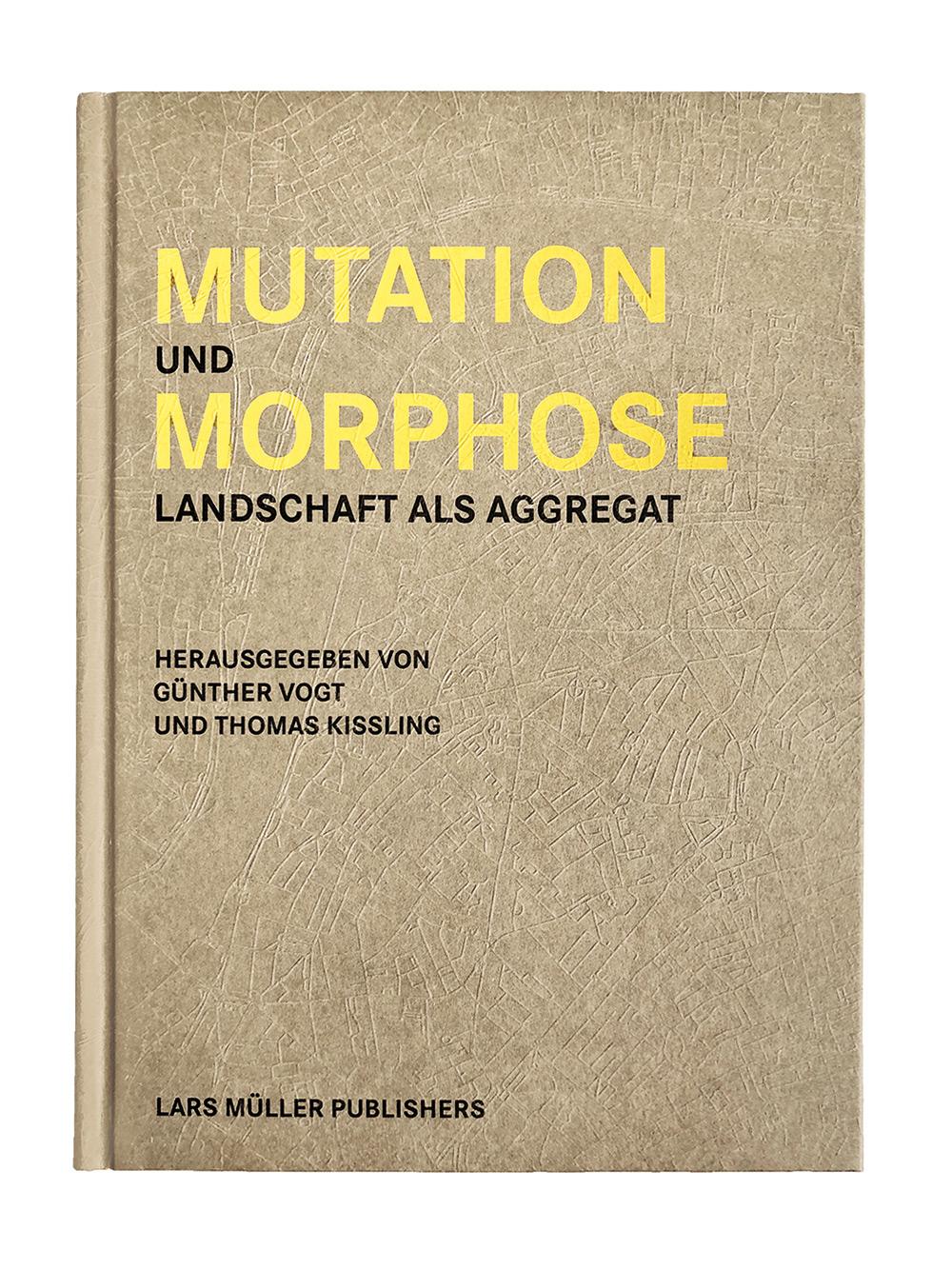 Mutation und Morphose. Landschaft als Aggregat. Günther Vogt, Thomas Kissling (Hgg.), Lars Müller, Zürich 2020. Unsere Buchempfehlungen finden Sie auch online: detail.de/shop2020.