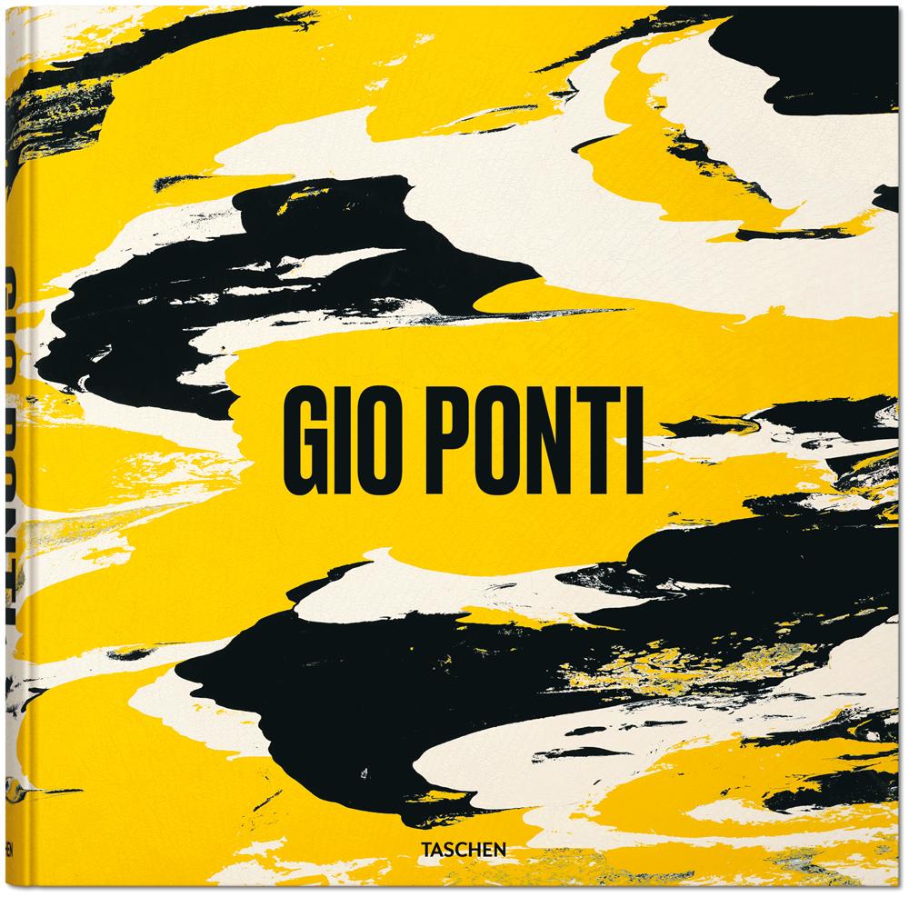 Gio Ponti. Karl Kolbitz, Salvatore Licitra, Stefano Casciani, Lisa Licitra Ponti, Brian Kish, Fabio Marin, Taschen- Verlag, Hardcover, 572 Seiten, Köln 2021