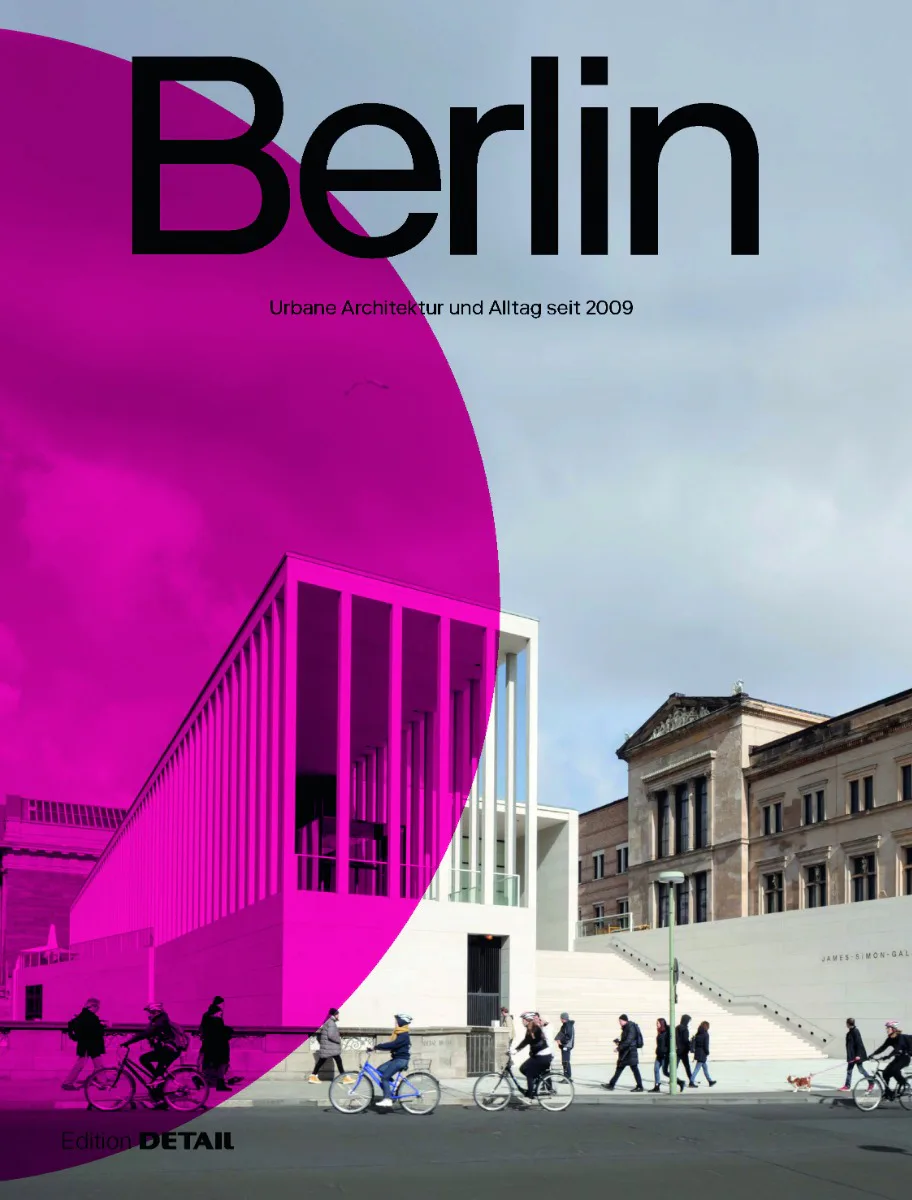 Berlin. Urbane Architektur und Alltag seit 2009. 30 Projekte, hrsg. von Sandra Hofmeister. Edition Detail, München 2022.