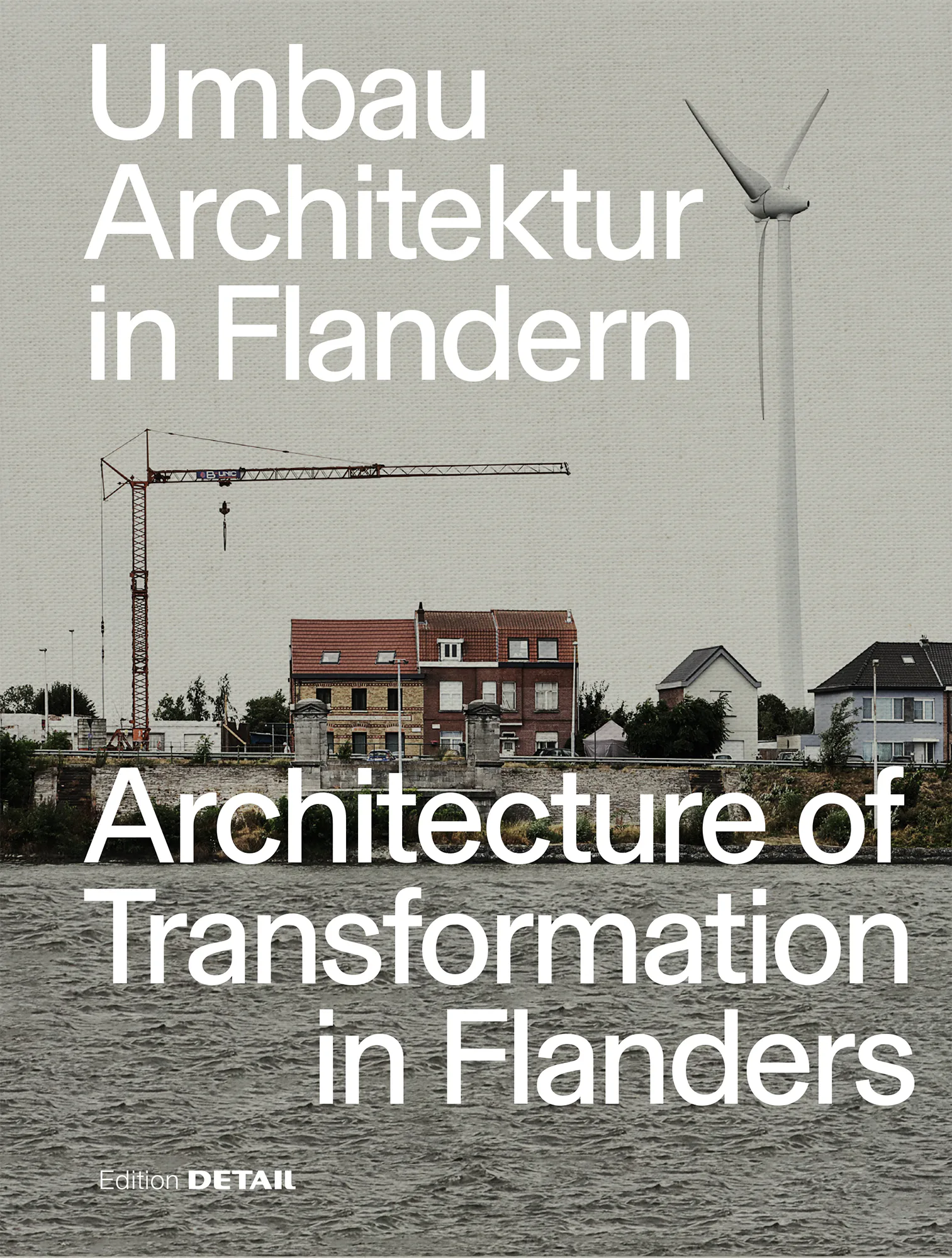 Umbau Architektur in Flandern – Architecture of Transformation in Flanders
