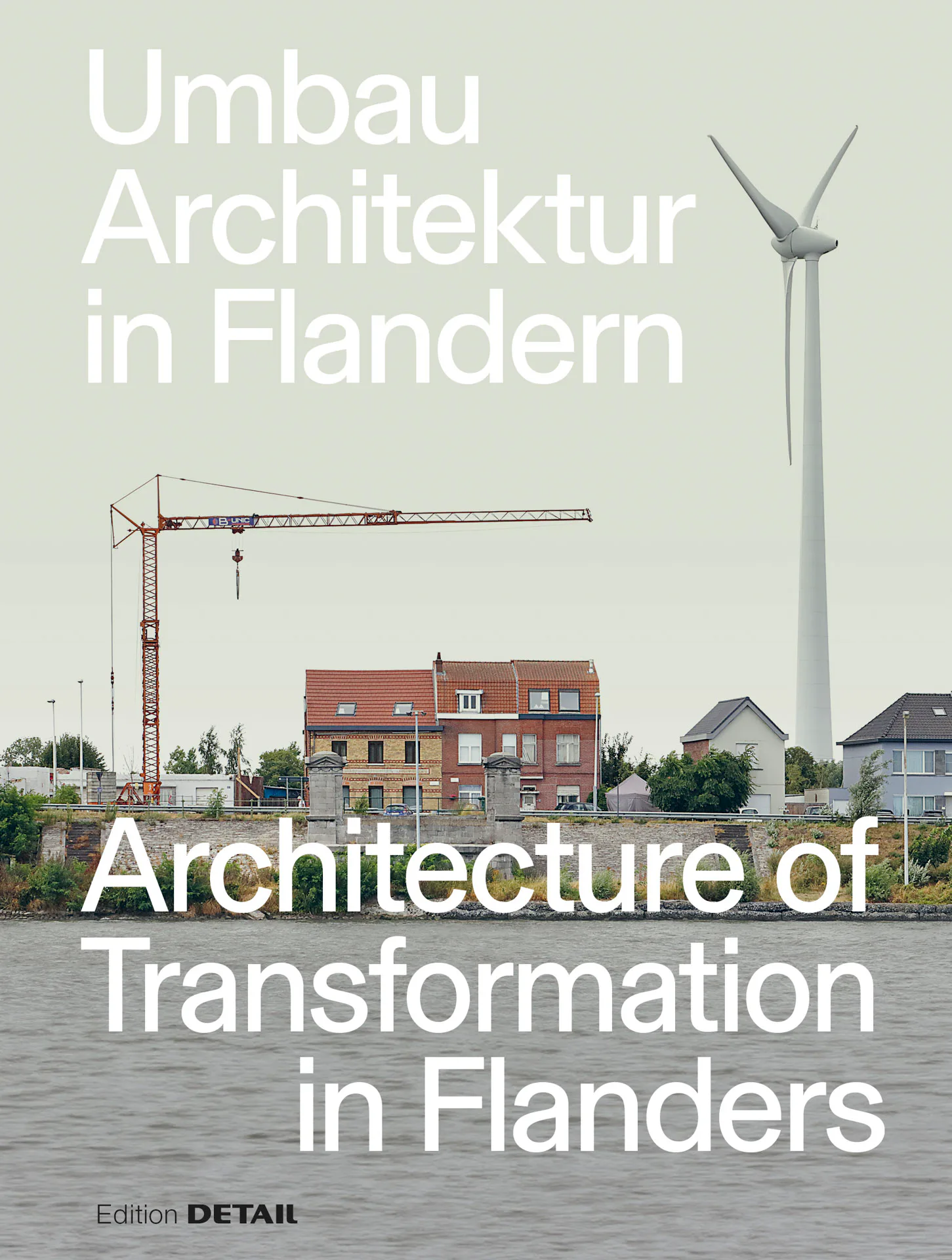 Umbau Architektur in Flandern – Architecture of Transformation in Flanders