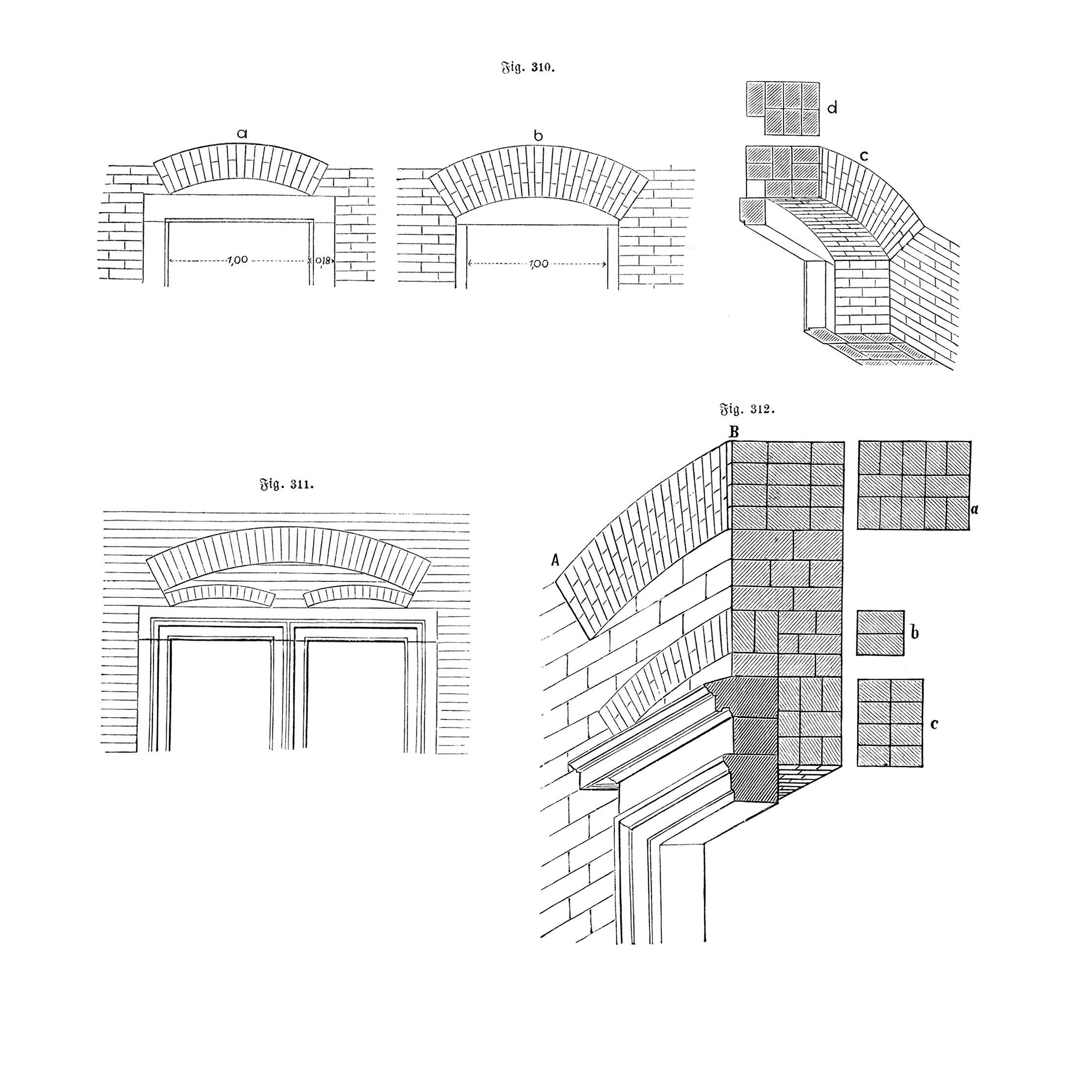 Fig. 310.-312. Gemauerte Entlastungsbögen für Mauerwerksöffnungen mit Natursteingewänden [Anm. d. Red.]