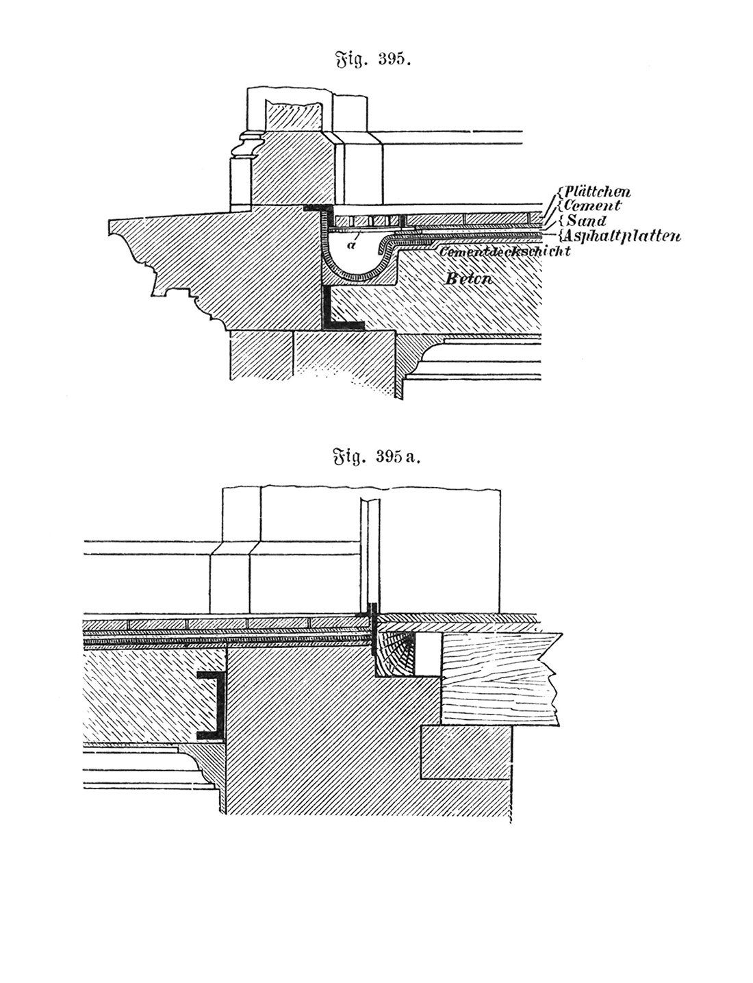 Fig. 395.-395a. Balkon (Altan) mit Stahl + Betondecke, Asphaltabdichtung [Anm. d. Red.]